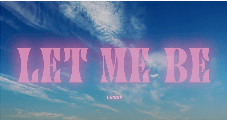 Watch the Stunning Visual for Laroie’s Single, Let Me&nbsp;Be